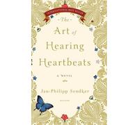 Jan-Phillip Sendker The Art of Hearing Heartbeats (Copertina rigida)
