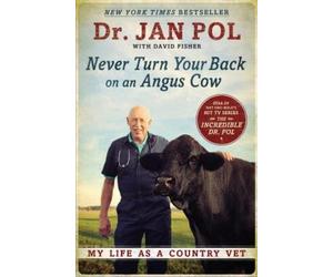 Jan Pol David E Fisher Never Turn Your Back on an Angus Cow (Tascabile)