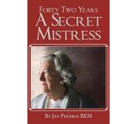 Jan Prebble Forty Two Years A Secret Mistress (Tascabile)