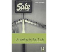 Jan Rath Unravelling the Rag Trade (Tascabile)