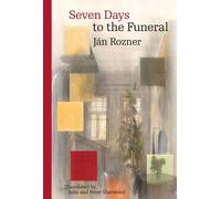 Ján Rozner Seven Days to the Funeral (Tascabile) Modern Slovak Classics
