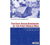 Jan Schmidt The East Asian Dimension of the First World War (Tascabile)