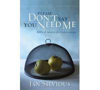 Jan Silvious Please Don't Say You Need Me (Tascabile)