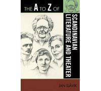 Jan Sjåvik The A to Z of Scandinavian Literature and Theater (Tascabile)
