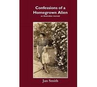 Jan Smith Confessions of a Homegrown Alien (Tascabile)