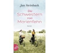 Jan Steinbach Die Schwestern von Marienfehn: Roman (Tascabile)