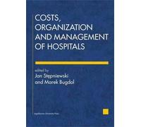 Jan Stępniewski Costs, Organization, and Management of Hospitals (Tascabile)