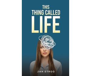 Jan Stroo This Thing Called Life (Tascabile)