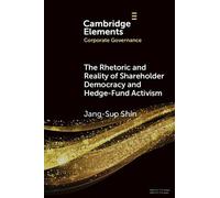 Jan-Sup Shin The Rhetoric and Reality of Shareholder Democracy and H (Tascabile)