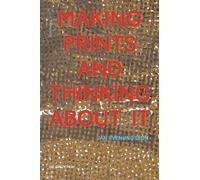 Jan Svenungsson Making Prints and Thinking About It (Copertina rigida)
