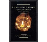 Jan Swanson MD Alan C A Physician's Guide to Coping with Death and (Tascabile)