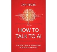 Jan Tegze How to Talk to AI (Tascabile)