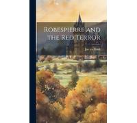Jan Ten Brink Robespierre and the Red Terror (Copertina rigida)