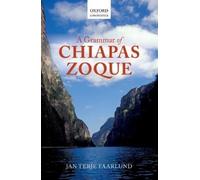 Jan Terje Faarlund A Grammar of Chiapas Zoque (Copertina rigida)