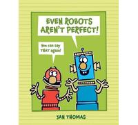Jan Thomas Even Robots Aren't Perfect (Copertina rigida) Robots Books