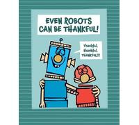Jan Thomas Even Robots Can Be Thankful (Copertina rigida) Robots Books