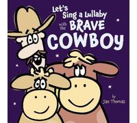 Jan Thomas Let's Sing a Lullaby with the Brave Cowboy (Copertina rigida)