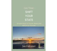 Jan Time: Shift Your State: Simple Ways to Pause, Reset and Return to Yourself: 2