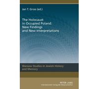 Jan Tomasz Gros The Holocaust in Occupied Poland: New Finding (Copertina rigida)