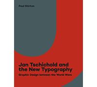 Jan Tschichold and the New Typography: Graphic Design Between the World Wars