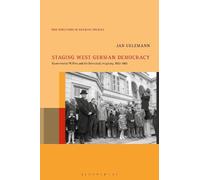 Jan Uelzmann Staging West German Democracy (Tascabile)