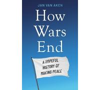 Jan van Aken How Wars End (Copertina rigida)