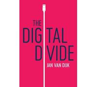 Jan van Dijk The Digital Divide (Copertina rigida)