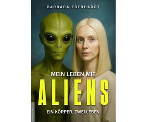 Jan van Helsing Barbara Ebe Mein Leben mit Aliens: ein Körper, zwei (Tascabile)