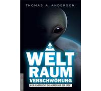 Jan van Helsing Die Weltraumverschwörung: Wer beherrscht die Herrsch (Tascabile)