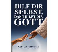 Jan van Helsing Hilf Dir selbst, dann hilft Dir Gott: oder die Offen (Tascabile)