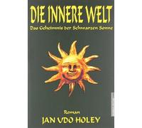 Jan van Helsing Jan Udo Die innere Welt. Das Geheimnis der Schwarzen (Tascabile)