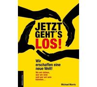 Jan van Helsing Michael Jetzt geht's los: Wir erschaffen eine neue (Tascabile)