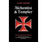 Jan van Helsing Ste Alchemist und Templer: Das Leben eines Templer-G (Tascabile)