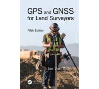 Jan Van Sickle GPS and GNSS for Land Surveyors, Fifth Edition (Copertina rigida)