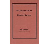 Jan Veenhof Nature and Grace in Herman Bavinck (Tascabile)