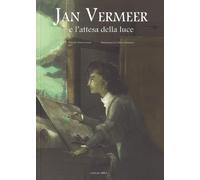 Jan Vermeer e l'attesa della luce