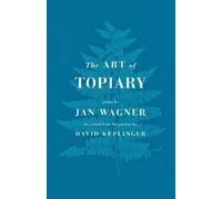 Jan Wagner The Art of Topiary (Tascabile)