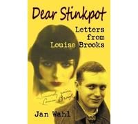 Jan Wahl Louise Brooks Dear Stinkpot (Tascabile)