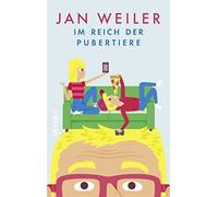 Jan Weiler Im Reich der Pubertiere (Das Pubertier - Die Einze (Copertina rigida)