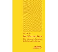 Jan Wetzel Der Wert der Form: Eine historische Soziologie ästhetisch (Tascabile)