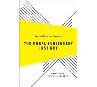 Jan-Willem van Prooijen The Moral Punishment Instinct (Copertina rigida)