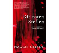 Jan Wilm Maggie Nels Die roten Stellen: Autobiographie eines Prozess (Tascabile)
