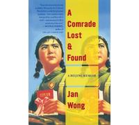 Jan Wong A Comrade Lost and Found (Tascabile)