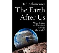 Jan Zalasiewicz The Earth After Us (Tascabile)
