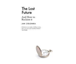 Jan Zielonka The Lost Future (Copertina rigida)