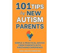 Jana And Baldo Fiorentino 101 Tips for New Autism Parents (Tascabile)