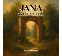 Jana. Arte e mistero