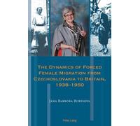 Jana Barbora Bu The Dynamics of Forced Female Migration from Czechos (Tascabile)