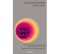 Jana Baumann An Unsagbar: Was Vergewaltigung bedeutet und wie (Copertina rigida)