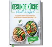 Jana Baumann Gesunde Küche - schnell & einfach: Die leckerste (Copertina rigida)
